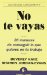 No te vayas / Love It, Don't Leave It : 26 maneras de conseguir lo que quieres en tu trabajo / 26 ways to get what you want at work cover