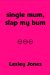 Single Mum, Slap My Bum cover