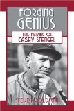 Forging Genius : The Making of Casey Stengel [Click for larger image]