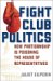 Fight Club Politics : How Partisanship Is Poisoning the House of Representatives cover