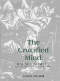 The Crucified Mind : Rafael Alberti and the Surrealist Ethos in Spain [Click for larger image]