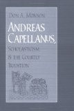 Andreas Capellanus, Scholasticism, & The Courtly Tradition [Click for larger image]