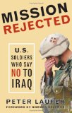 Mission Rejected : U.S. Soldiers Who Say No to Iraq [Click for larger image]