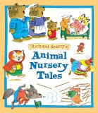 Richard Scarry's Animal Nursery Tales [Click for larger image]