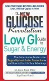 The New Glucose Revolution Low GI Guide to Sugar And Energy : The Authoritative Guide to the Sugar-Glycemic Index Connection--and How to Use It to Your Advantage [Click for larger image]