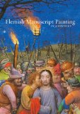 Flemish Manuscript Painting in Context : Recent Research [Click for larger image]