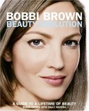 Bobbi Brown Beauty Evolution : A Guide to a Lifetime of Beauty [Click for larger image]