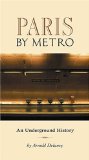 Paris by Metro : An Underground History [Click for larger image]