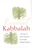 The Essential Kabbalah : A Treasury Of Jewish Mysticism For Everyday Spiritual Guidance [Click for larger image]