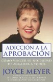Adiccion a La Aprobacion / Approval Addiction : Como Vencer Su Necesidad De Agradar a Todos / Overcoming the need to please everyone [Click for larger image]