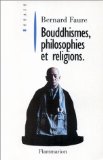 Bouddhismes, Philosophies Et Religions [Click for larger image]