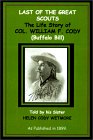 Last of the Great Scouts : The Life Story of Col. William F. Cody (Buffalo Bill [Click for larger image]