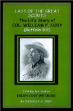 Last of the Great Scouts : The Life Story of Col. W.F. Cody [Click for larger image]