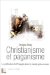 Christianisme Et Paganisme : La Predication De L'evangile Dans Le Monde Greco-Romain cover