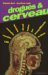Drogues & Cerveau : LSD, Cocaine, Cannabis, Opium, Morphine, Heroine, Alcool, Tabac, Ecstasy, Tranquillisants, Antidepresseurs, Jeu, Boulimie, Sexe cover