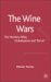 Wine Wars : The Mondavi Affair, Globalization And Terror cover