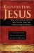 Reinventing Jesus : What the Da Vinci Code And Other Novel Speculations Don't Tell You cover