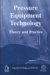 Pressure Equipment Technology : Theory And Practice cover