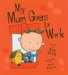 My Mum Goes to Work cover