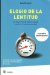 Elogio De La Lentitud / The Praise of Moving Slow : Un Movimientto Mundial Desafia El Culto A La Velocidad cover