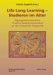 Life Long Learning--Studieren Im Alter : Tagungsdokumentation 15 Jahre SeniorInnenstudium an Der Universitat Wuppertal cover