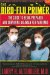 The Bird-flu Primer : The Guide to Being Prepared And Surviving an Avian Flu Pandemic cover
