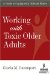 Working With Toxic Older Adults : A Guide to Coping With Difficult Elders cover