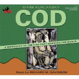 Cod : A Biography of the Fish That Changed the World [Click for larger image]