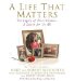 A Life That Matters : The Legacy of Terri Schiavo-A Lesson for Us All cover