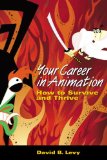 Your Career in Animation : How to Survive And Thrive [Click for larger image]
