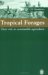 Tropical Forages : Their Role in Sustainable Agriculture cover