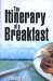 Itinerary of a Breakfast : A Popular Account of the Travels of a Breakfast through the Food Tube and of the Ten Gates and Several Stations through Which It Passes, Also of the Obstacles Which It Sometimes Meets cover