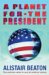 A Planet for the President cover