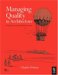Managing Quality in Architecture : A Handbook for Creators of the Built Environment cover
