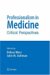 Professionalism in Medicine : Critical Perspectives cover