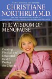 The Wisdom of Menopause : Creating Physical And Emotional Health And Healing During the Change [Click for larger image]