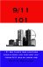 9/11 101 : 101 Key Points That Everyone Should Know And Consider That Prove 9/11 Was an Inside Job cover