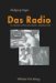 Das Radio : Zur Geschichte Und Theorie Des Horfunks - Deutschland/USA cover