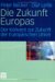 Die Zukunft Europas : Der Konvent Zur Zukunft Der Europaischen Union cover