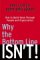 Why the Bottom Line Isn't! : How to Build Value Through People and Organization cover