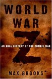 World War Z : An Oral History of the Zombie War [Click for larger image]