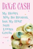 My Heart May Be Broken, but My Hair Still Looks Great [Click for larger image]