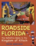 Roadside Florida : The Definitive Guide to the Kingdom of Kitsch [Click for larger image]