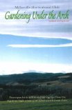 Gardening Under the Arch : Homespun Hints And Money-saving Tips from the Rigourous High Country of Alberta's Chinoook Zone [Click for larger image]