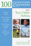 100 Questions & Answers About Your Child's Asthma [Click for larger image]