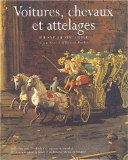 Voitures, Chevaux Et Attelages : Du XVIe Au XIXe Siecle [Click for larger image]