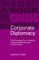Corporate Diplomacy : The Strategy for a Volatile, Fragmented Business Environment cover