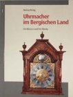 Uhrmacher Im Bergischen Land : Die Meister Und Ihre Werke [Click for larger image]