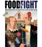 Food Fight : A Citizen's Guide to a Food And Farm Bill [Click for larger image]