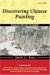 Discovering Chinese Painting : Dialogues With Art Historians cover